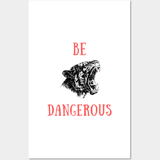 Be dangerous Posters and Art